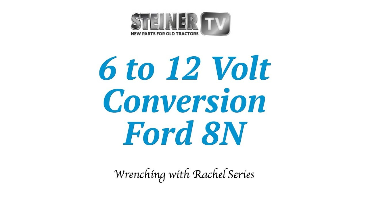 6 To 12 Volt Conversion On A Ford 8N - Youtube - 8N Ford Tractor Wiring Diagram 12 Volt